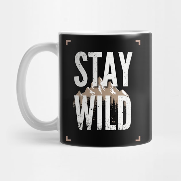 Stay Wild - Mountain Echoes Adventure by Teeeshirt